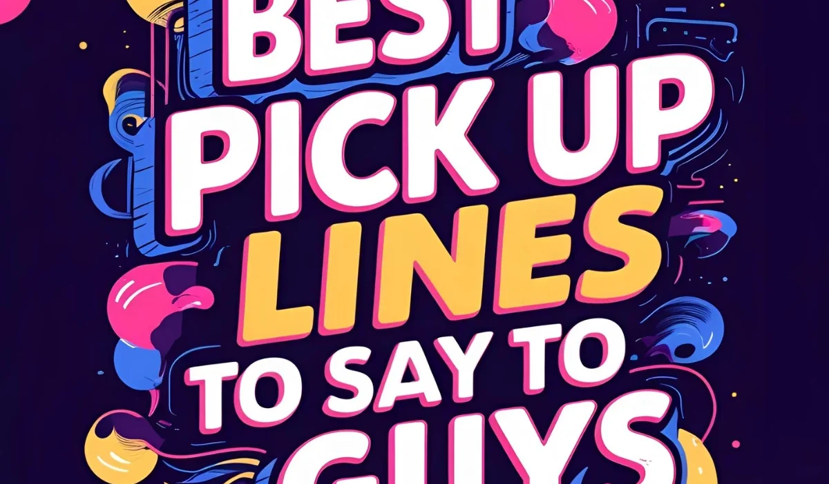 Best Pick Up Lines to Say to Guys