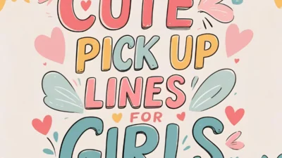 Cute Pick Up Lines for Girls