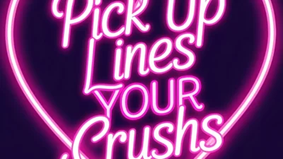 Pick Up Lines for Your Crushs